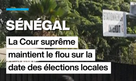 Sénégal : la Cour suprême maintient le flou sur la date des élections locales